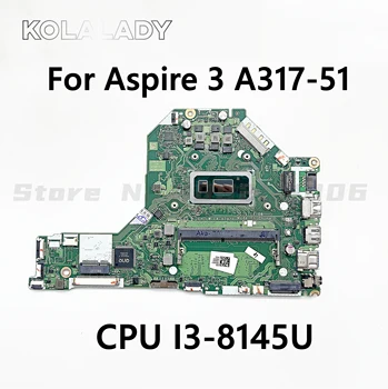 EH7LW LA-H792P Mainboard Acer Aspire 3 A317-51 Nešiojamojo kompiuterio pagrindinę Plokštę Su i3-8145U CPU, 4GB-RAM 100% Visiškai Išbandyta